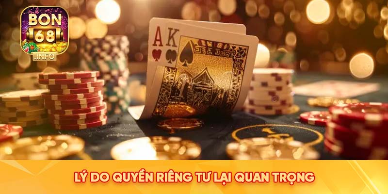 Lý do Quyền riêng tư lại quan trọng